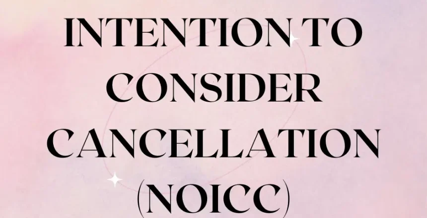 Notice of Intention to Consider Cancellation (NOICC)